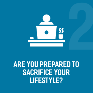 Are you prepared to sacrifice your lifestyle